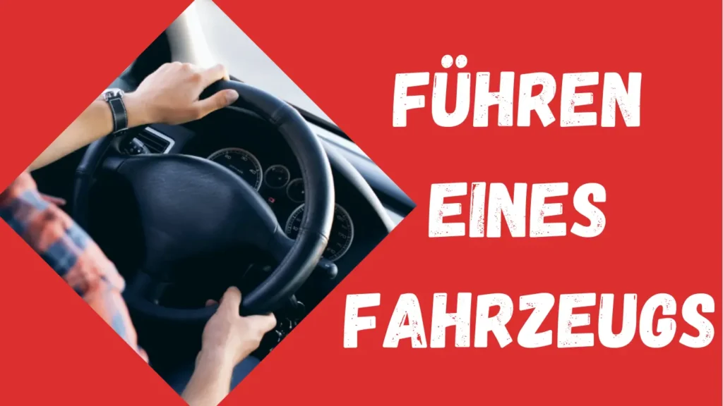 Führen eines Fahrzeugs