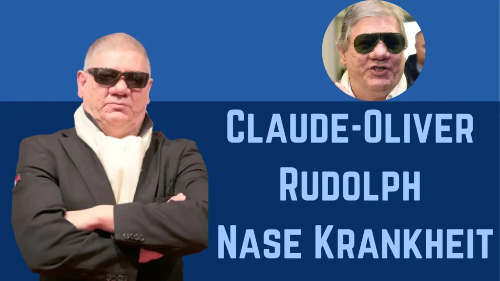 Claude-Oliver Rudolph Nase Krankheit