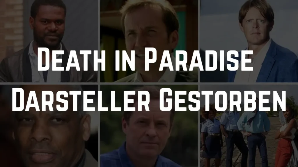 Death in Paradise Darsteller Gestorben