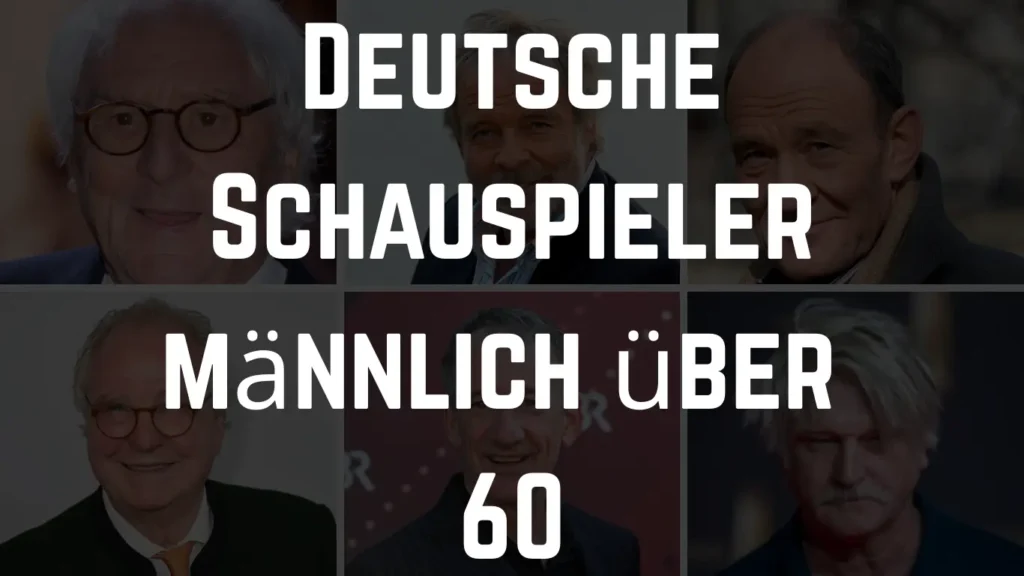 Deutsche Schauspieler männlich über 60